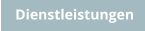 Dienstleistungen